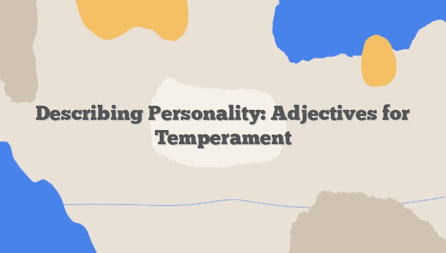 Describing Personality: Adjectives for Temperament